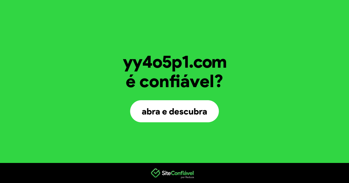 O site yy4o5p1.com é confiável?