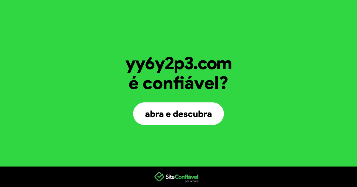 O site yy6y2p3.com é confiável?