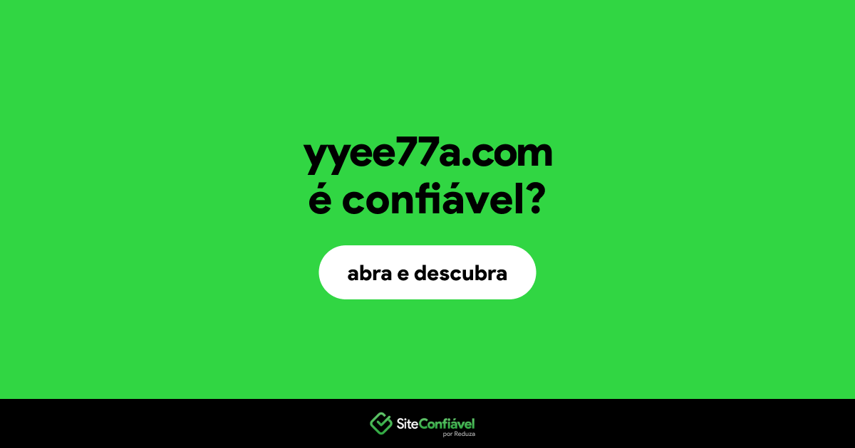 O site yyee77a.com é confiável?