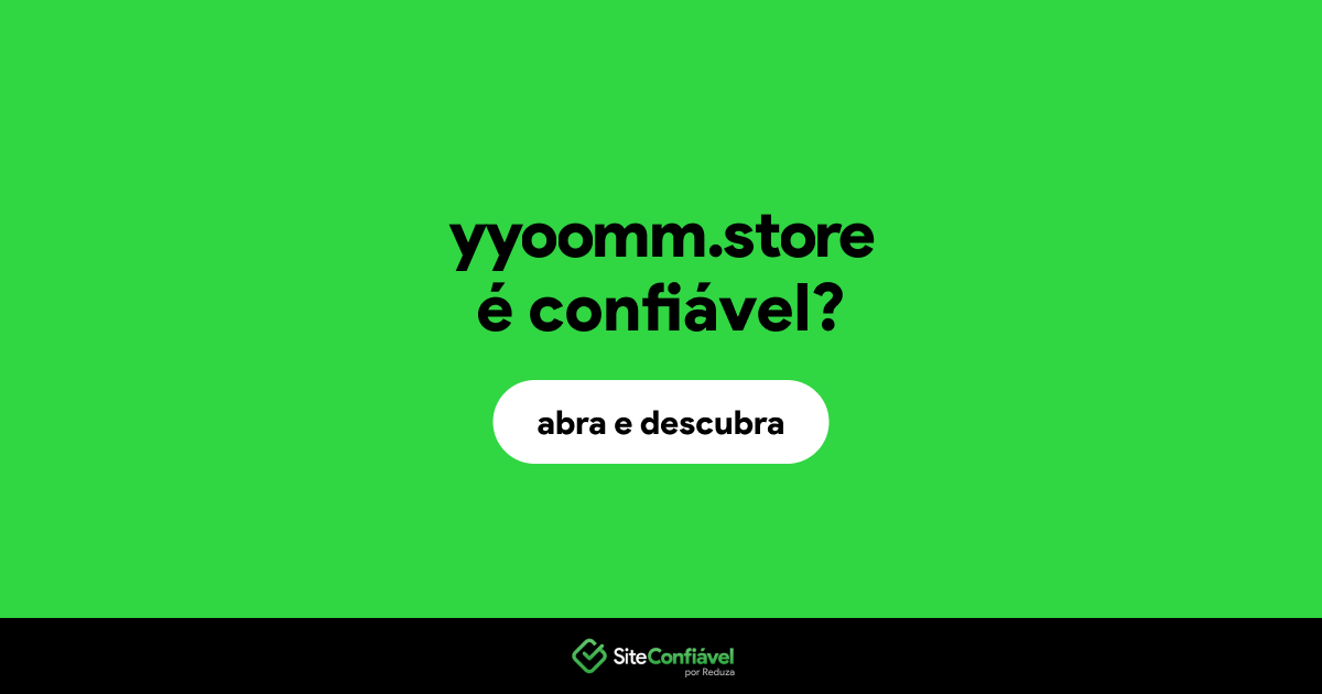 O site yyoomm.store é confiável?