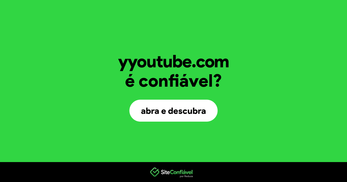 O site yyoutube.com é confiável?