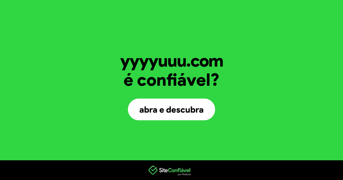 O site yyyyuuu.com é confiável?
