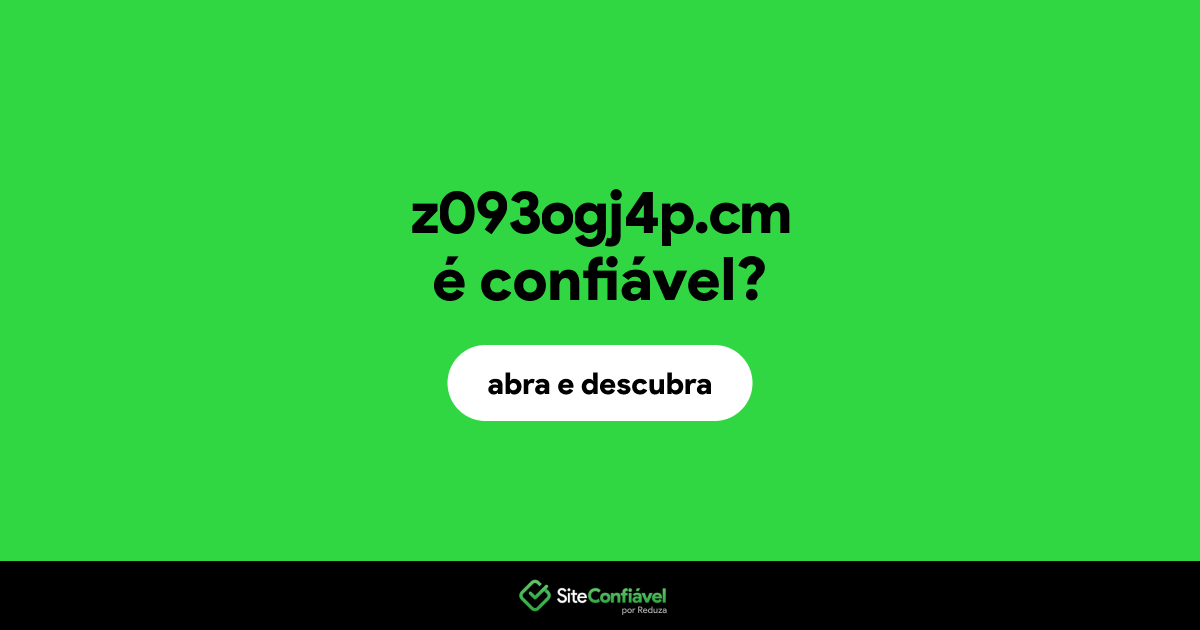 O site z093ogj4p.cm é confiável?