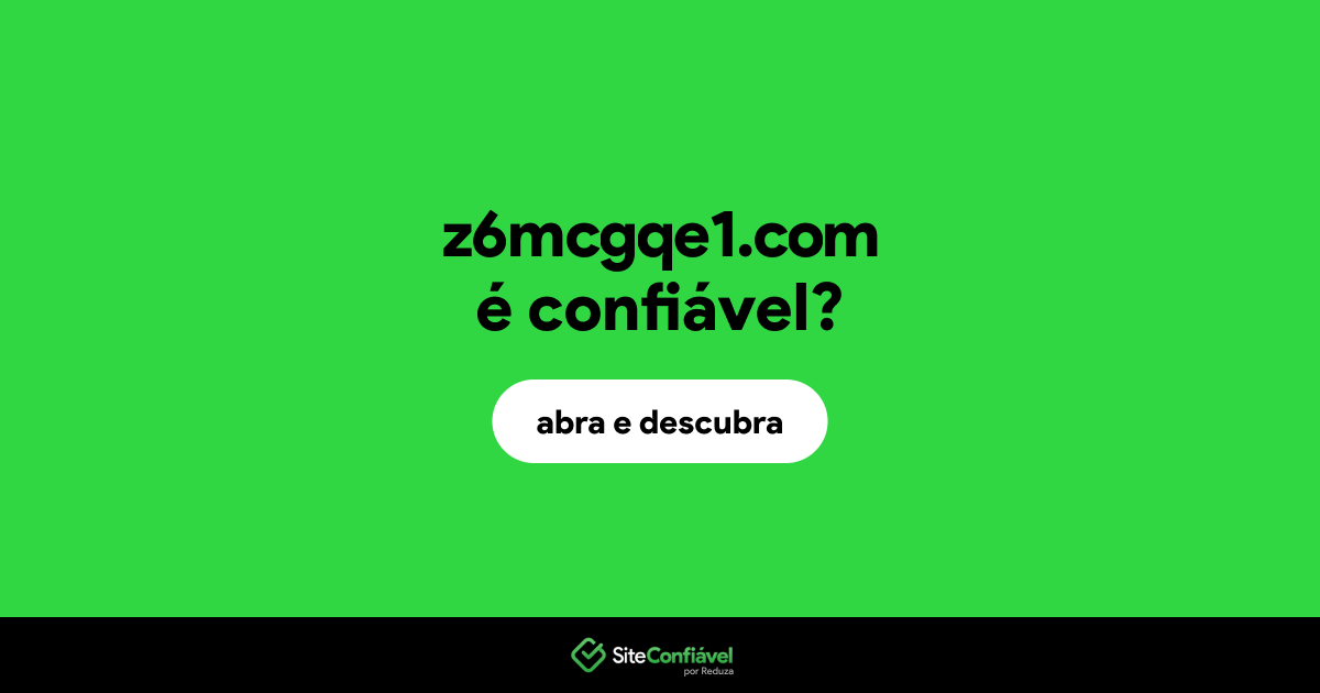 O site z6mcgqe1.com é confiável?