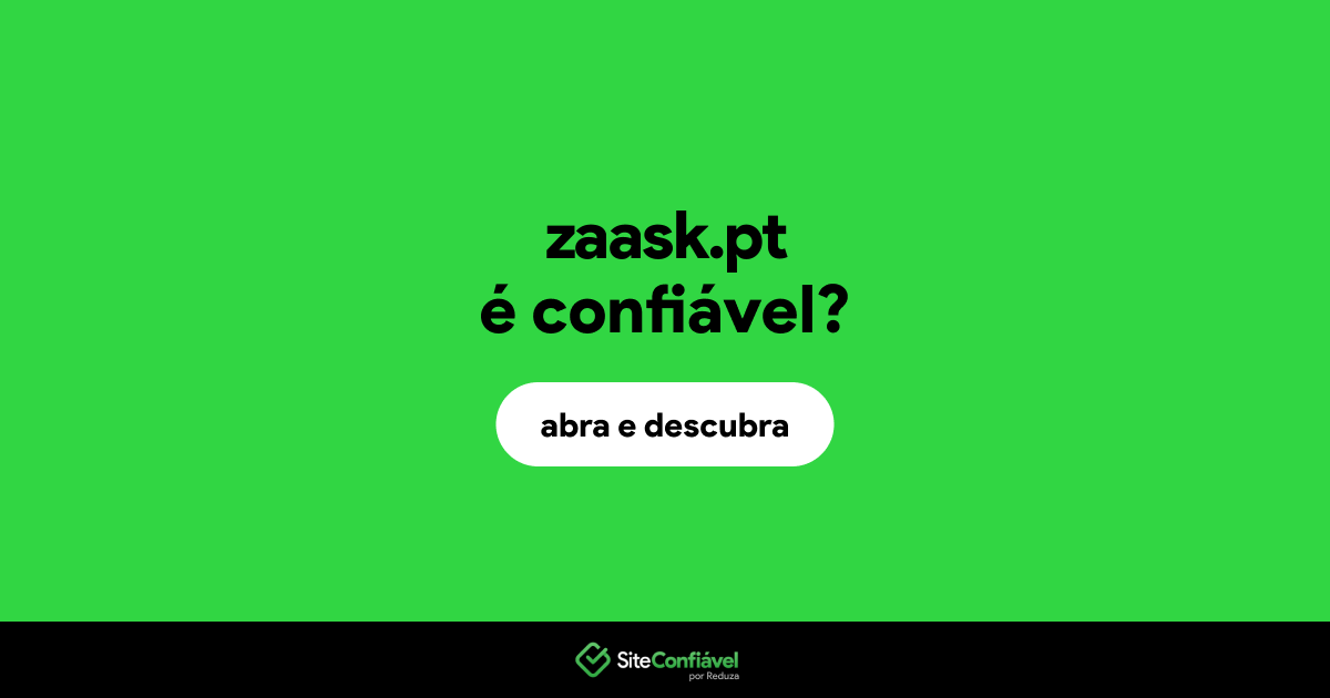 O site zaask.pt é confiável?