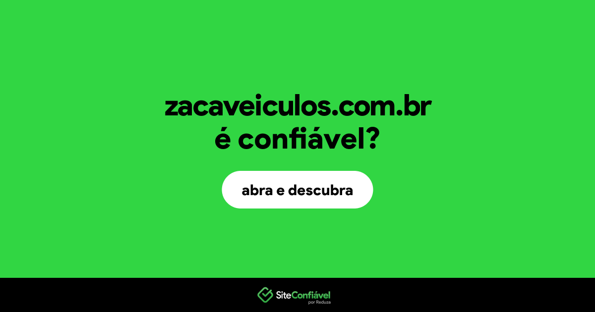 O site zacaveiculos.com.br é confiável?