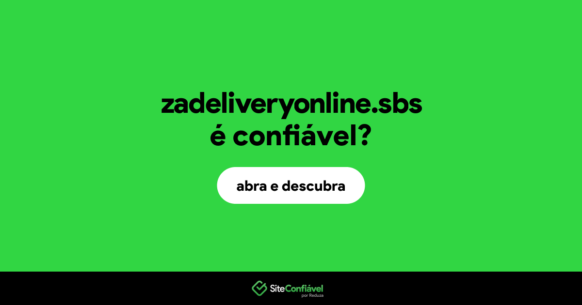 O site zadeliveryonline.sbs é confiável?