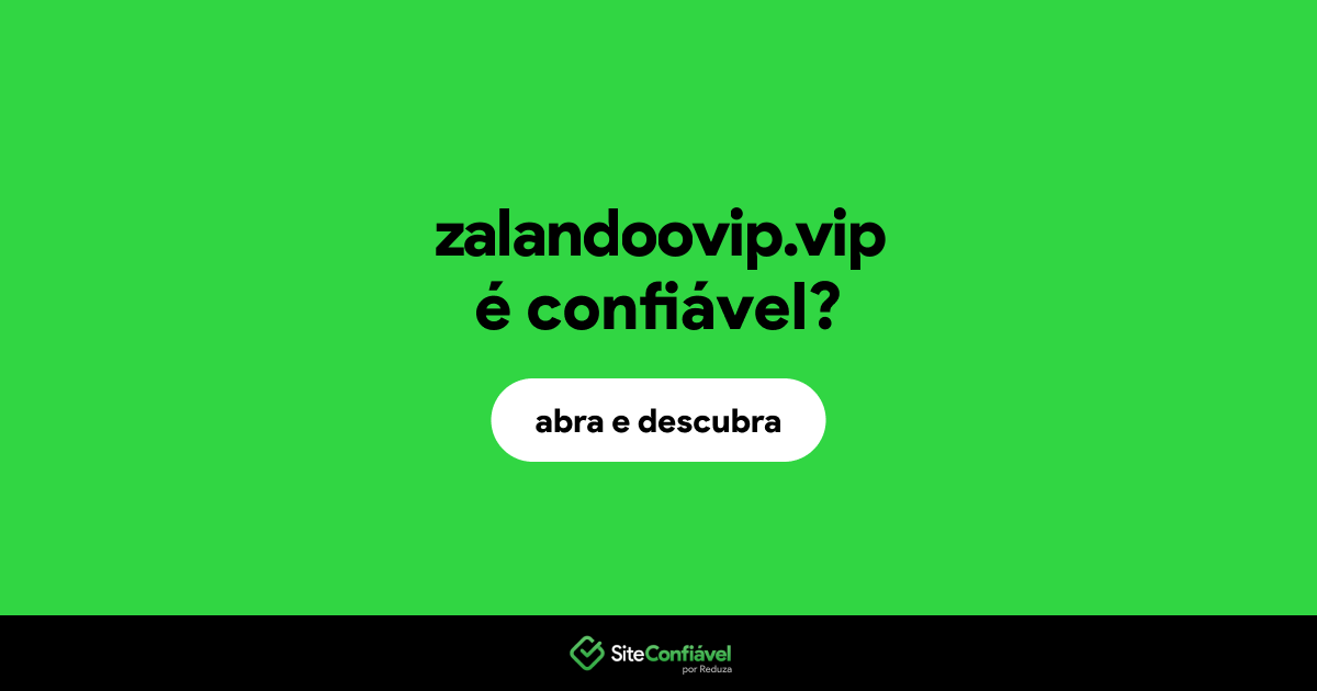 O site zalandoovip.vip é confiável?