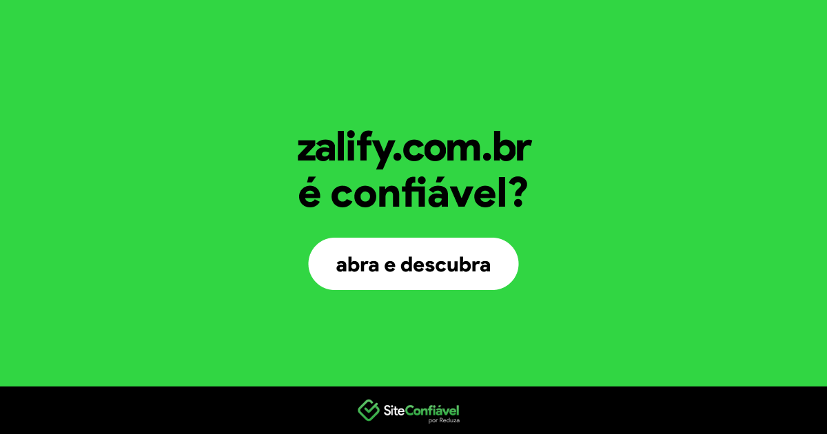 O site zalify.com.br é confiável?
