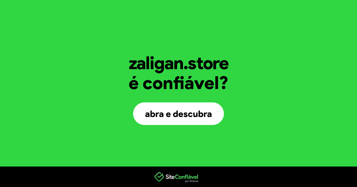 O site zaligan.store é confiável?
