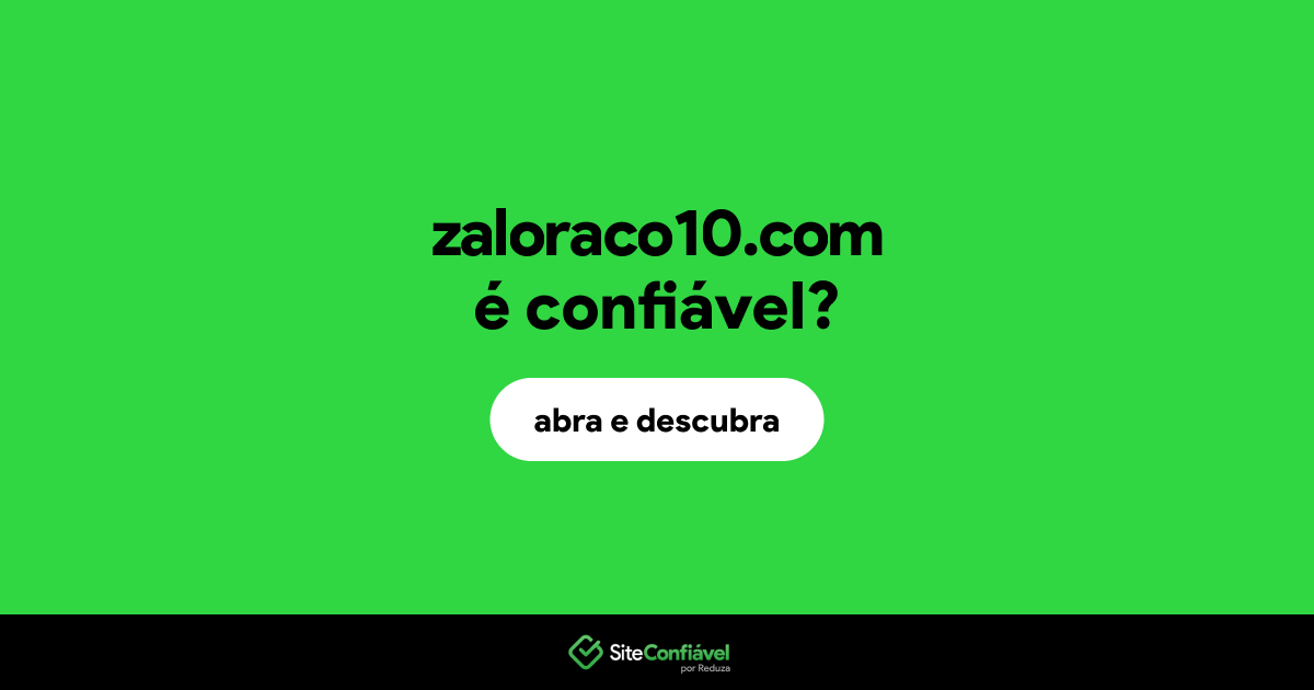 O site zaloraco10.com é confiável?