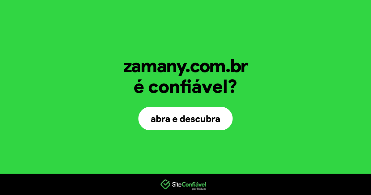 O site zamany.com.br é confiável?