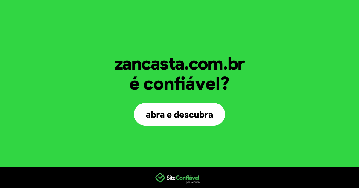 O site zancasta.com.br é confiável?