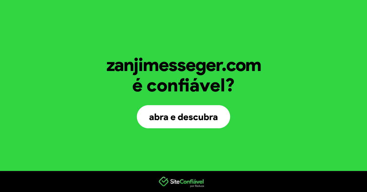 O site zanjimesseger.com é confiável?
