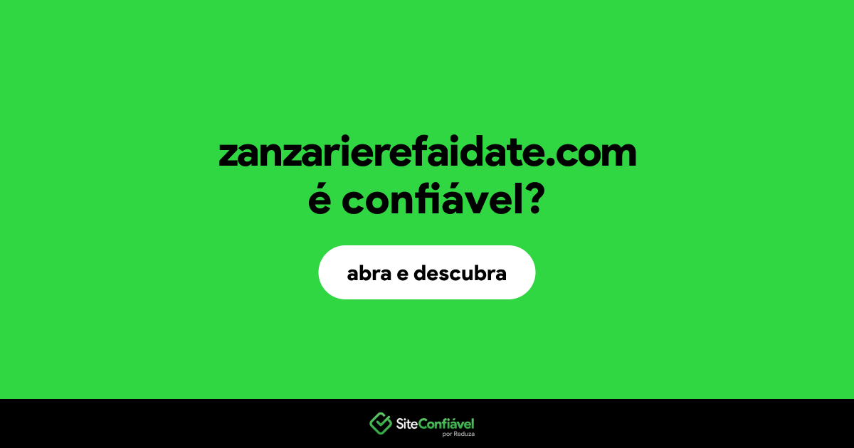 O site zanzarierefaidate.com é confiável?
