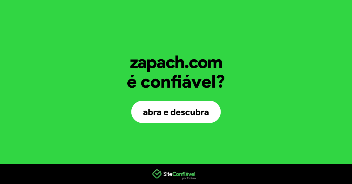 O site zapach.com é confiável?