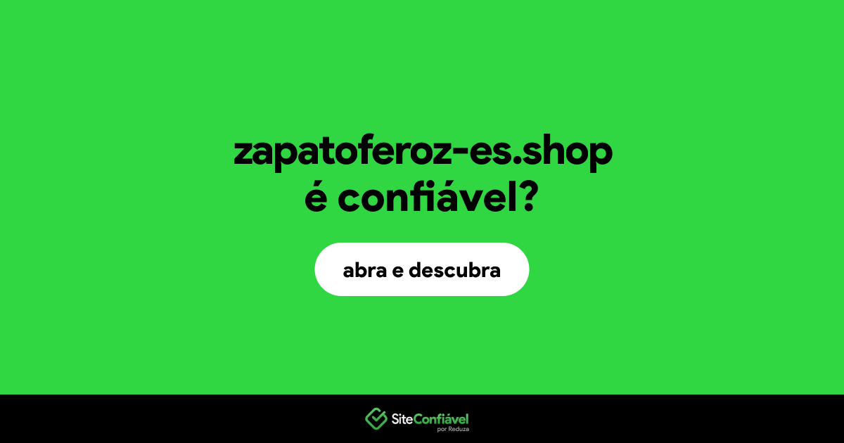 O site zapatoferoz-es.shop é confiável?