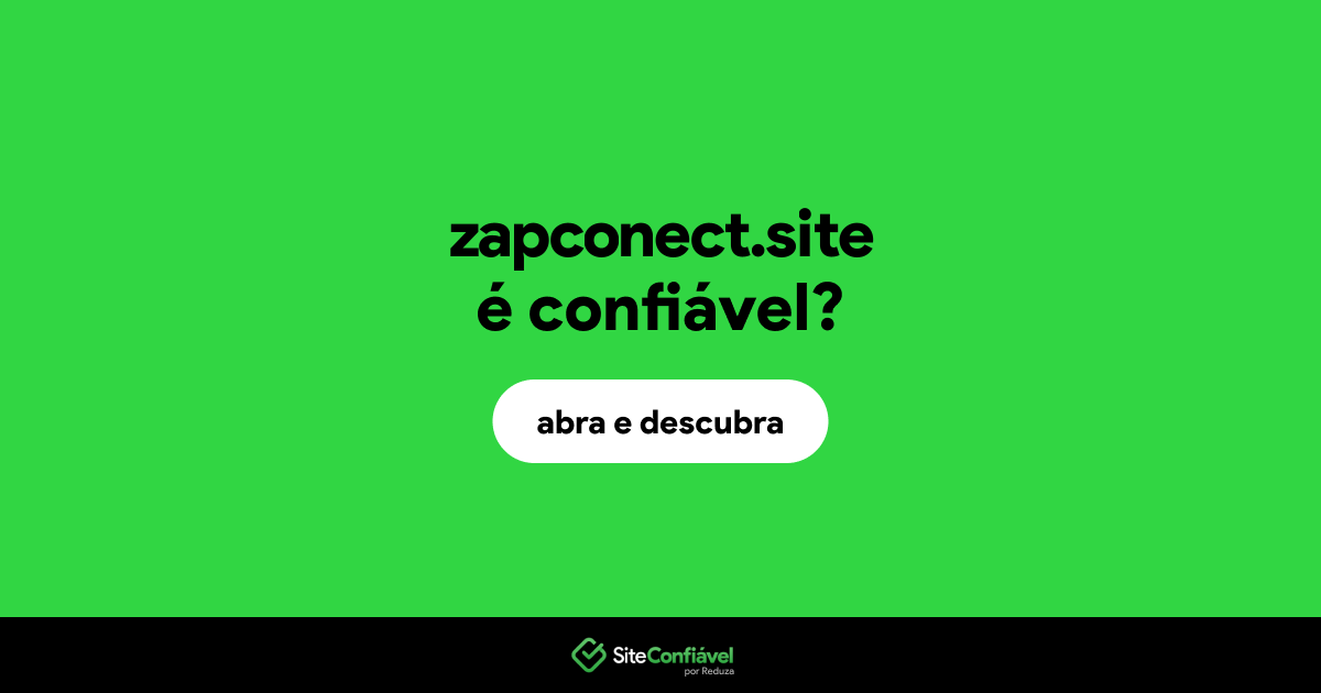 O site zapconect.site é confiável?