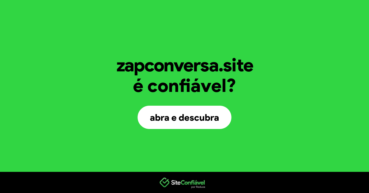 O site zapconversa.site é confiável?