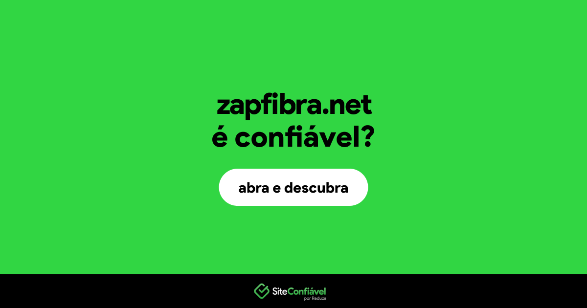 O site zapfibra.net é confiável?