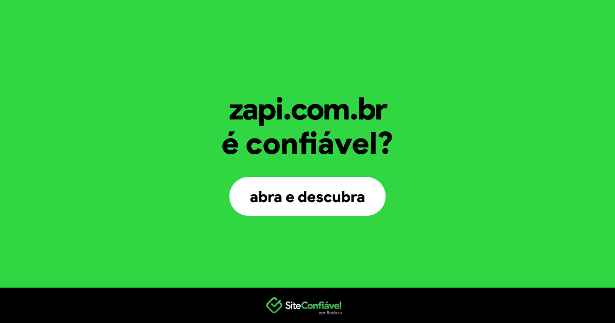 O site zapi.com.br é confiável?