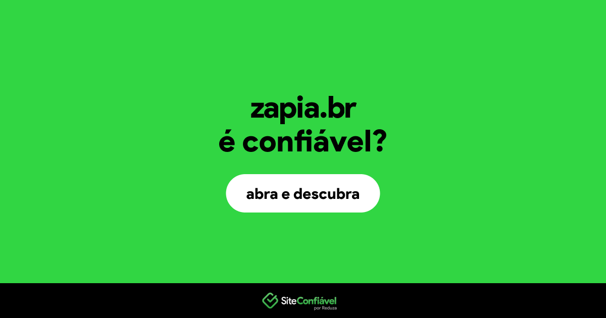 O site zapia.br é confiável?