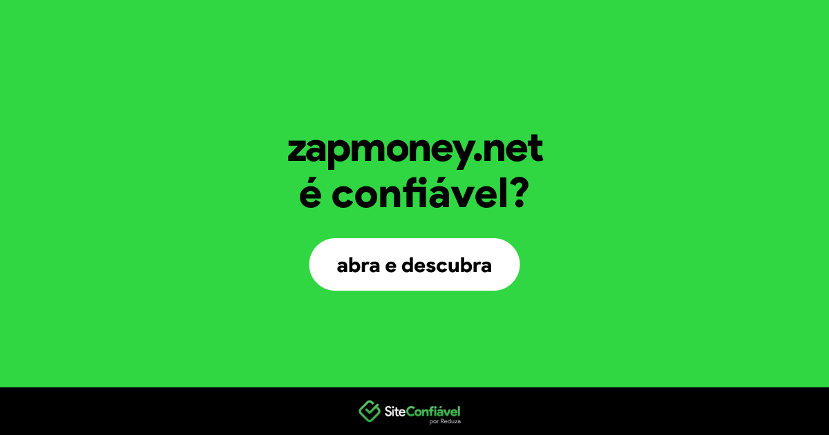 O site zapmoney.net é confiável?