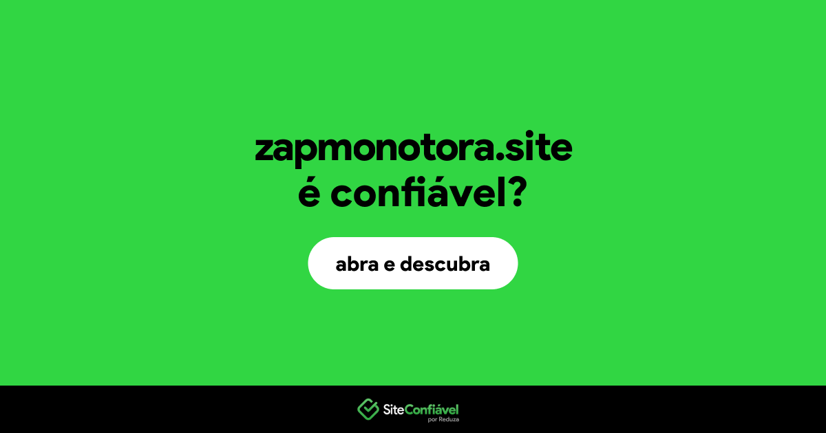 O site zapmonotora.site é confiável?