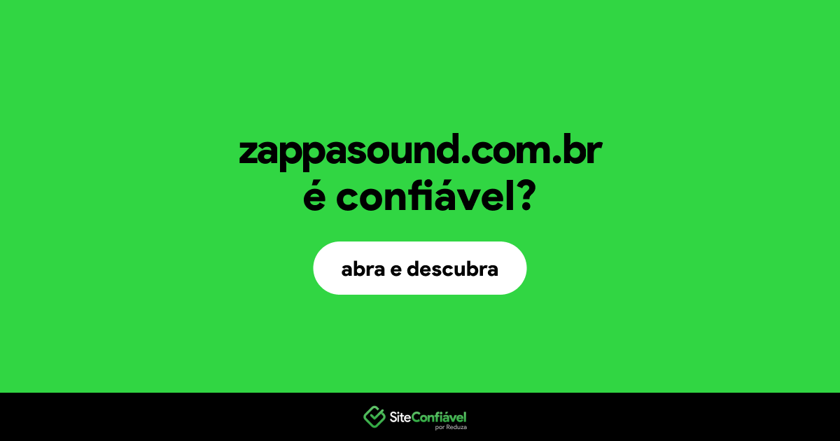 O site zappasound.com.br é confiável?