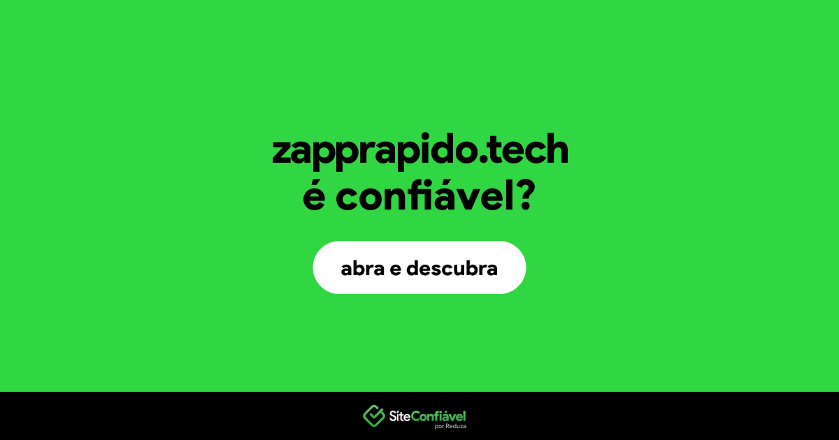 O site zapprapido.tech é confiável?