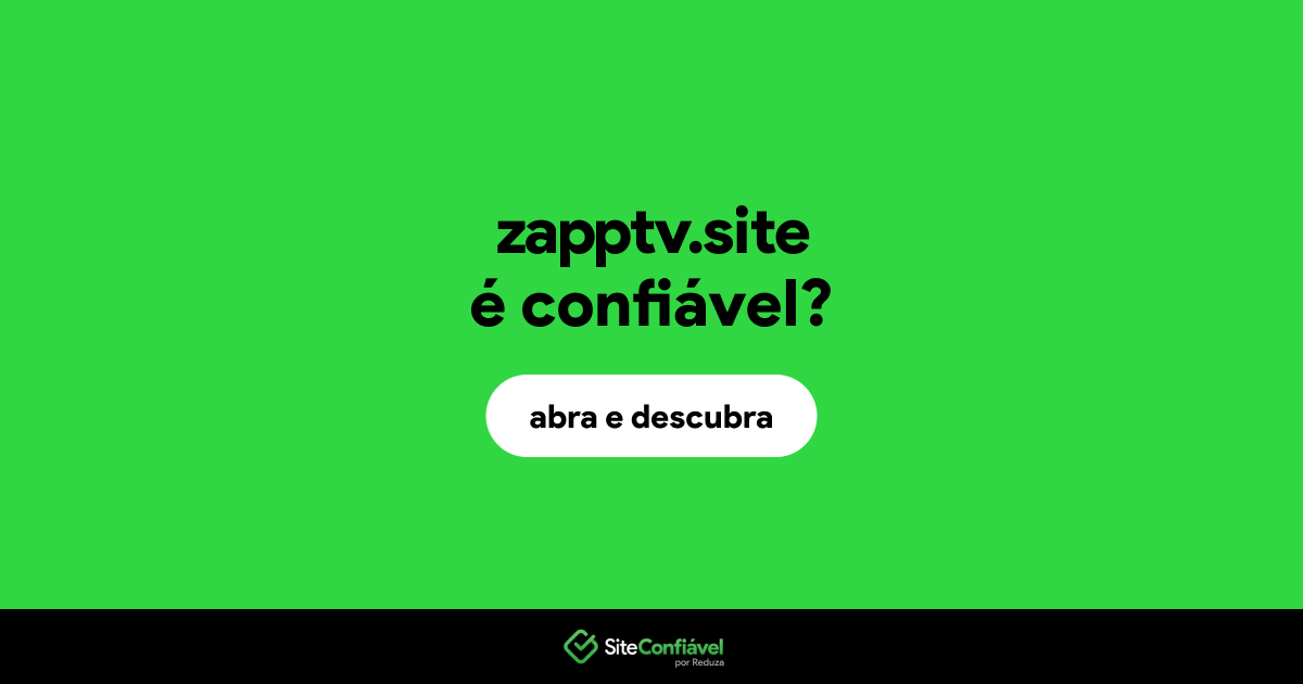 O site zapptv.site é confiável?
