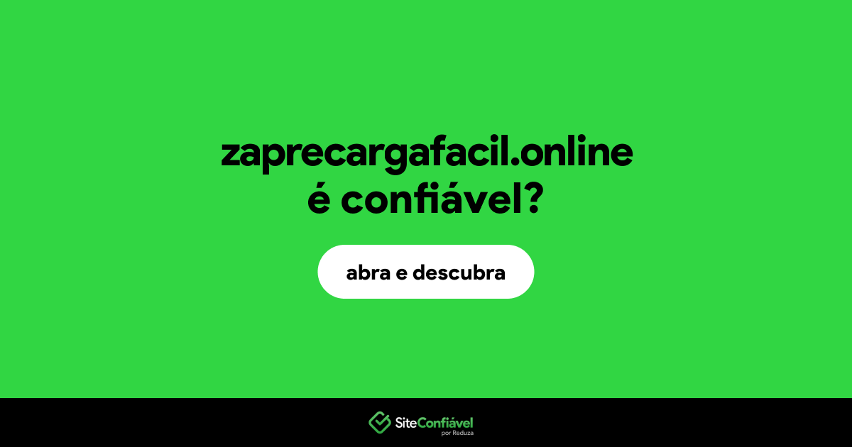 O site zaprecargafacil.online é confiável?