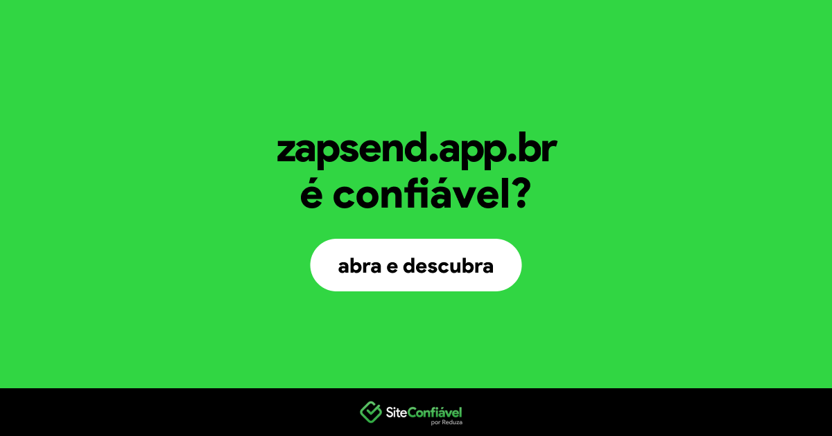 O site zapsend.app.br é confiável?