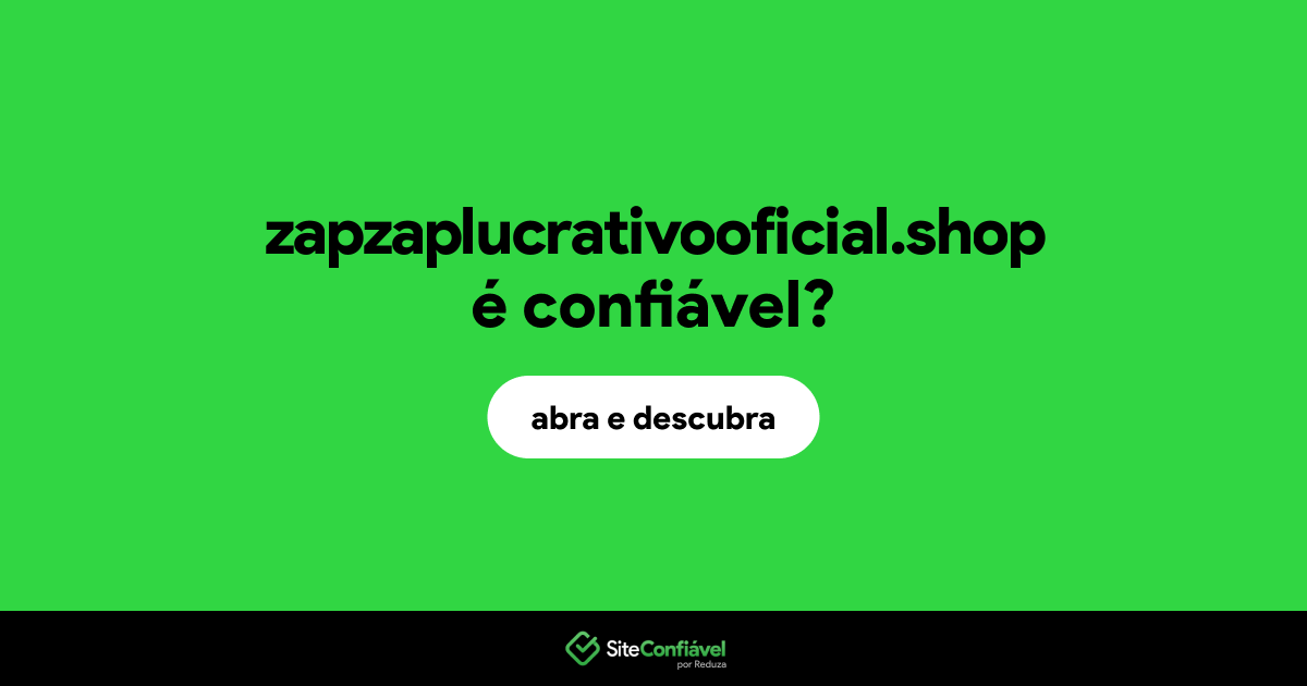 O site zapzaplucrativooficial.shop é confiável?