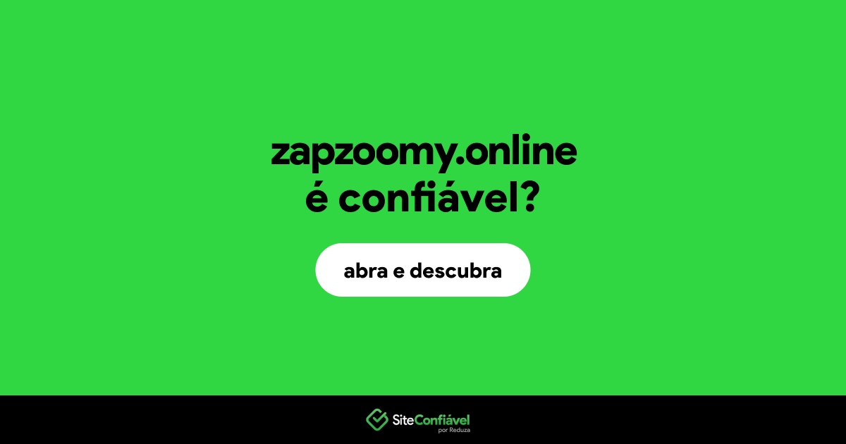 O site zapzoomy.online é confiável?