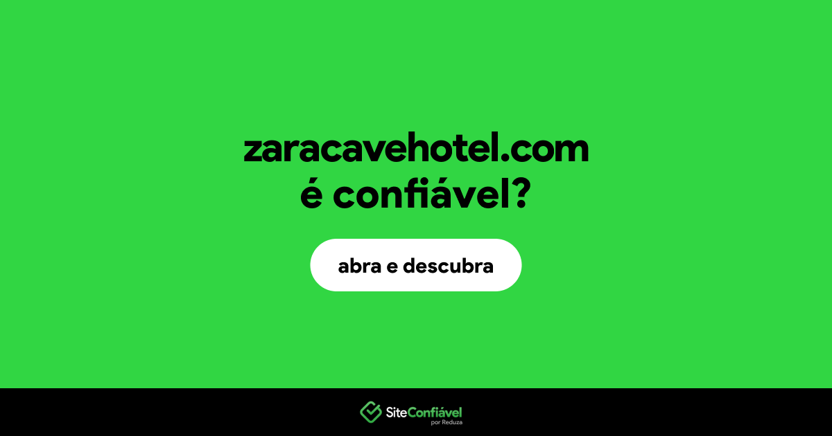 O site zaracavehotel.com é confiável?