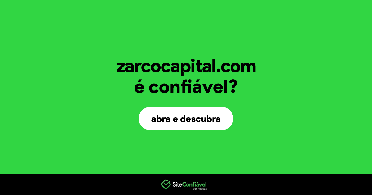 O site zarcocapital.com é confiável?