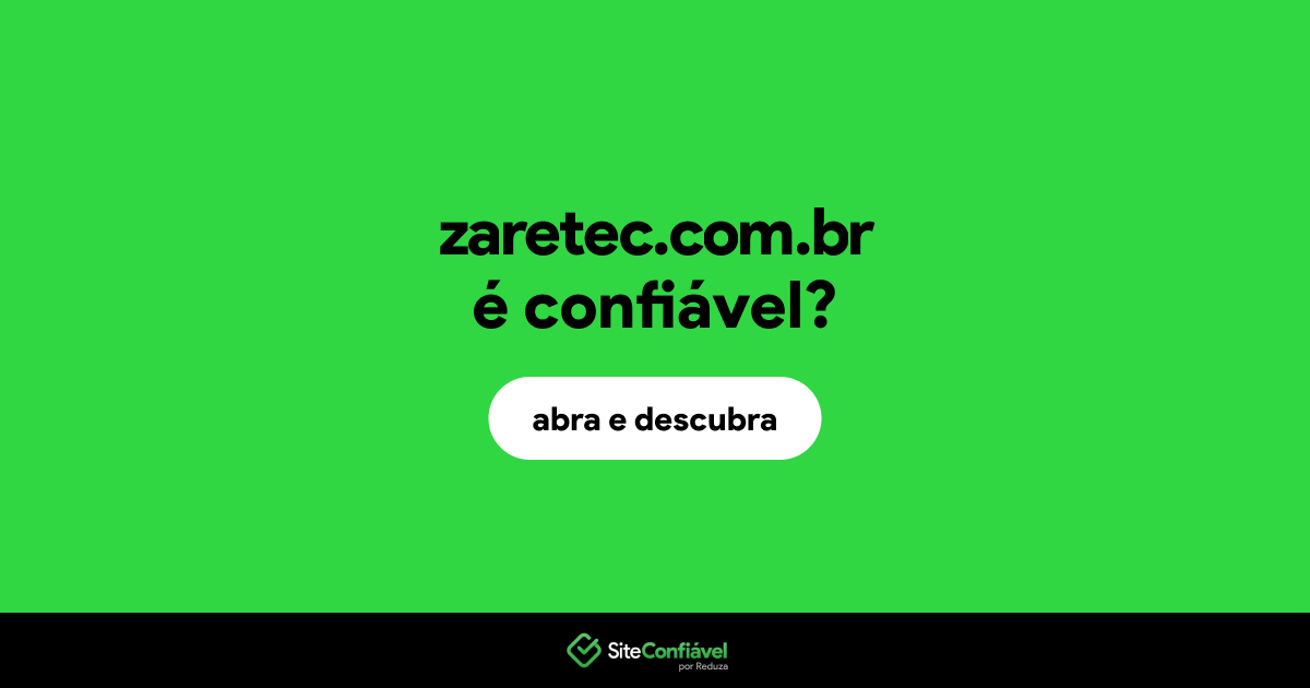 O site zaretec.com.br é confiável?