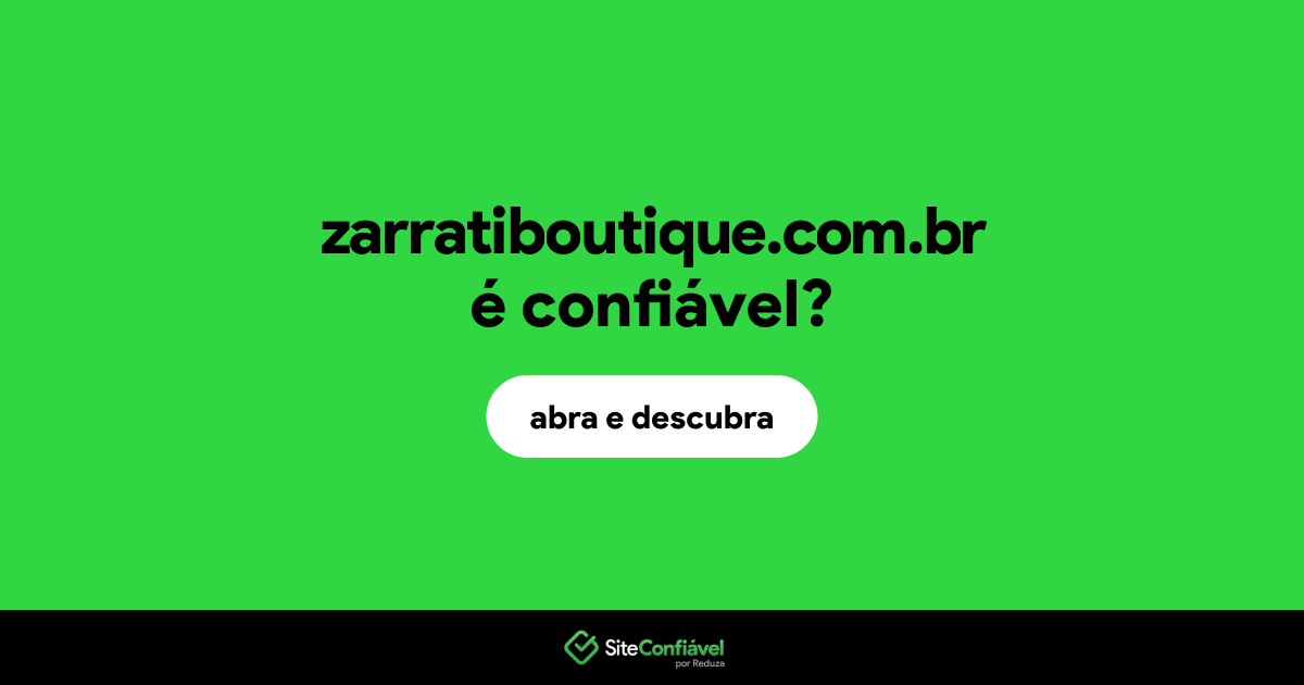 O site zarratiboutique.com.br é confiável?