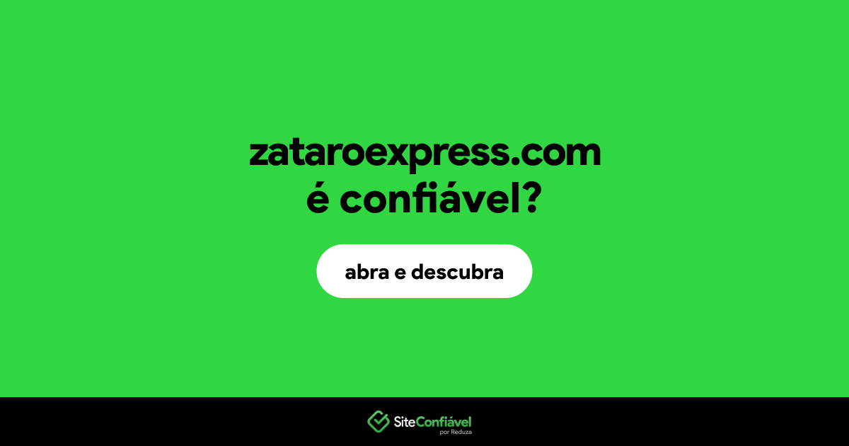 O site zataroexpress.com é confiável?