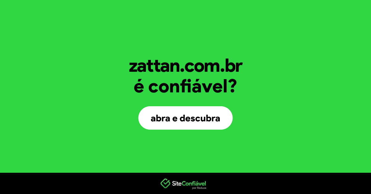 O site zattan.com.br é confiável?