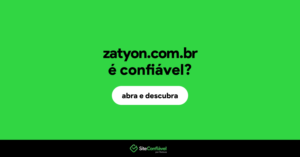 O site zatyon.com.br é confiável?
