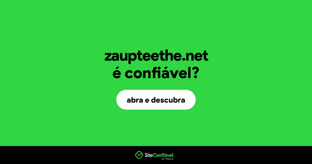 O site zaupteethe.net é confiável?