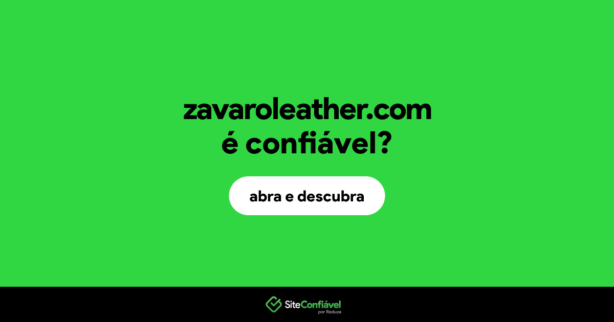 O site zavaroleather.com é confiável?