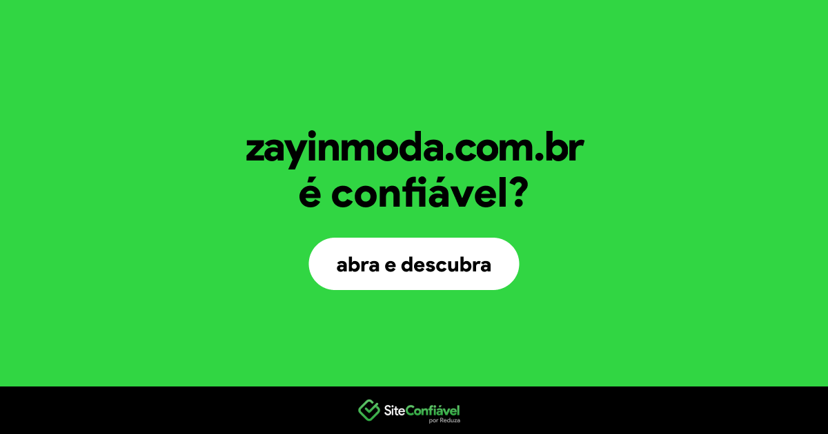 O site zayinmoda.com.br é confiável?