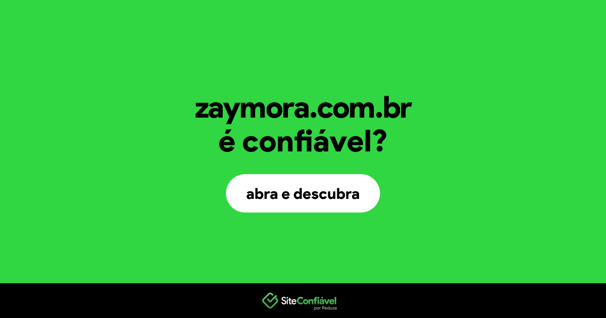 O site zaymora.com.br é confiável?