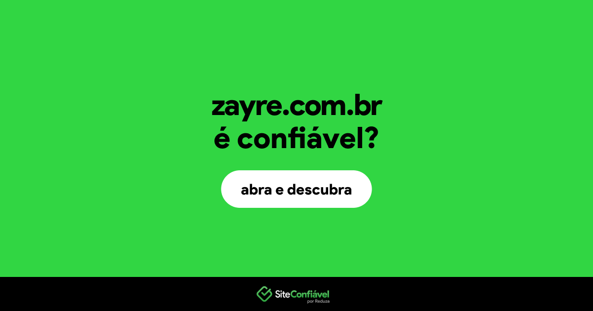 O site zayre.com.br é confiável?