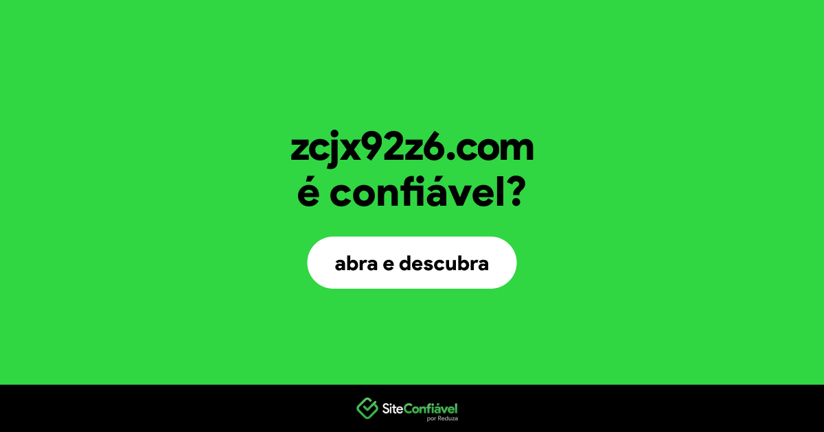 O site zcjx92z6.com é confiável?