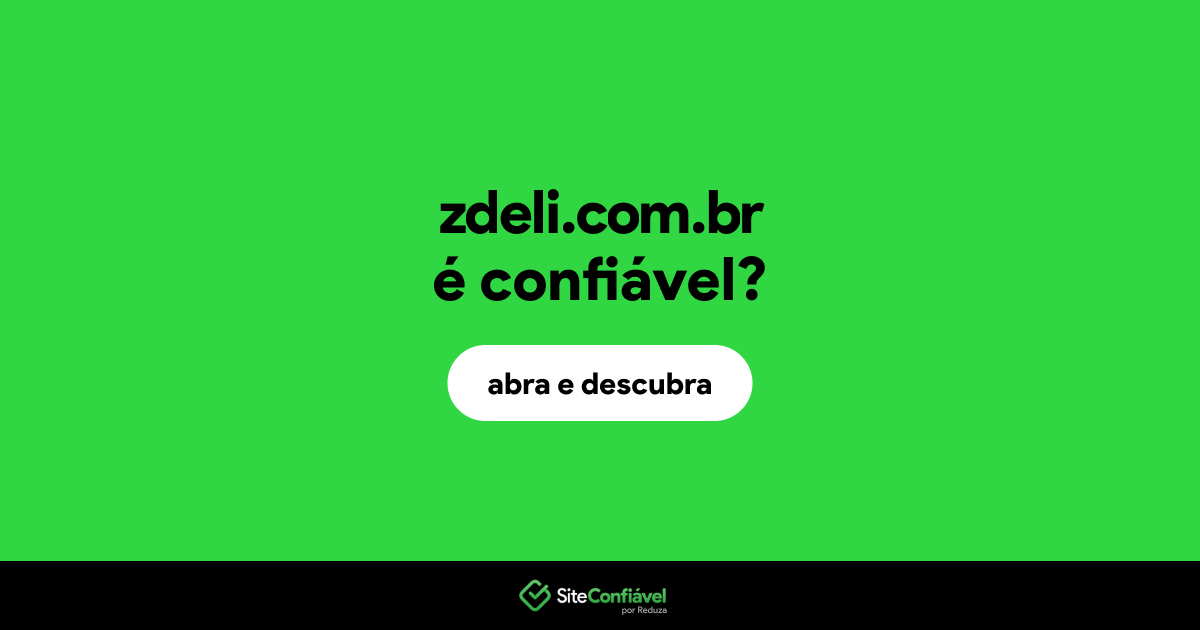 O site zdeli.com.br é confiável?