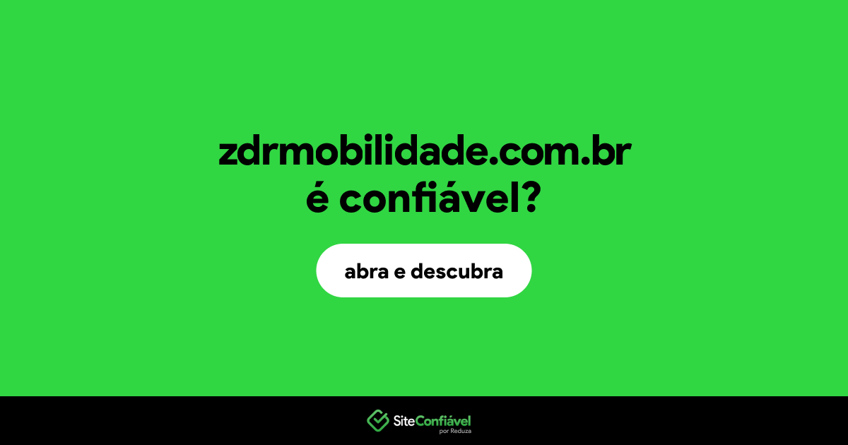 O site zdrmobilidade.com.br é confiável?